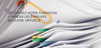 Découvrez ou redécouvrez notre formation « corriger des épreuves » en classe virtuelle !