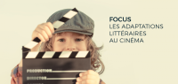 [Focus] Les adaptations littéraires au cinéma