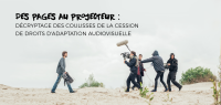 Des pages au projecteur : Décryptage des coulisses de la cession de droits d’adaptation audiovisuelle