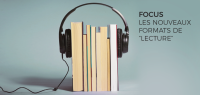 [Focus] Les nouveaux formats de « lecture »