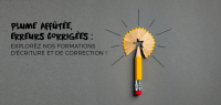 Plume affûtée, erreurs corrigées : Explorez nos formations d'écriture et de correction !